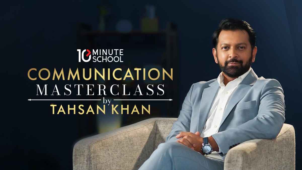 Communication Masterclass by Tahsan Khan